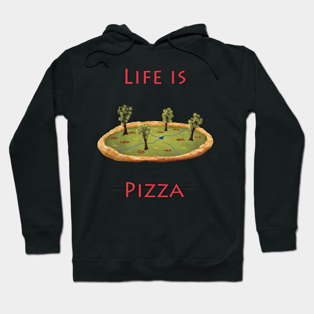 Life is Pizza Hoodie by Sam R. England